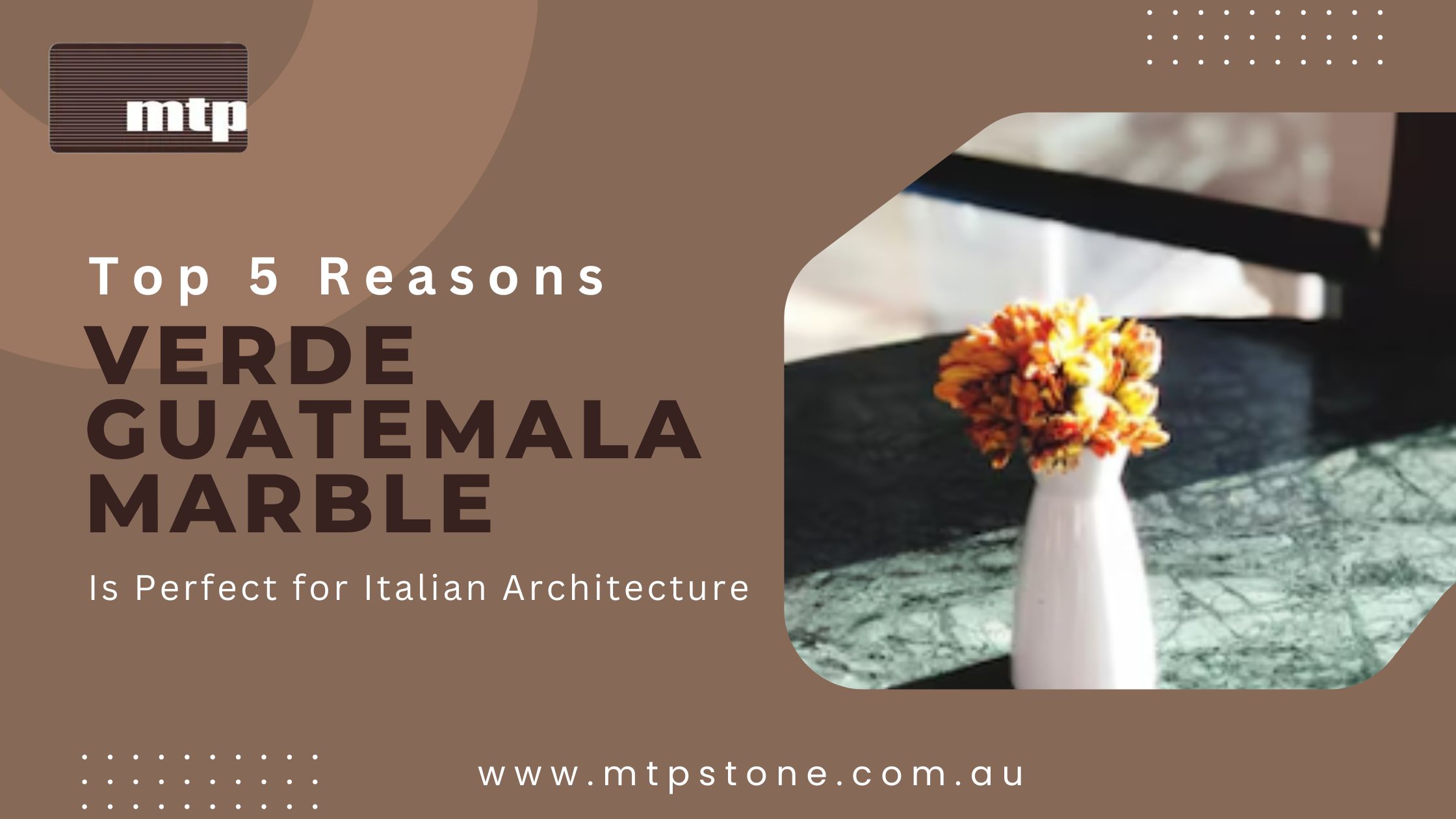Top 5 Reasons Verde Guatemala Marble Is Perfect for Italian Architecture