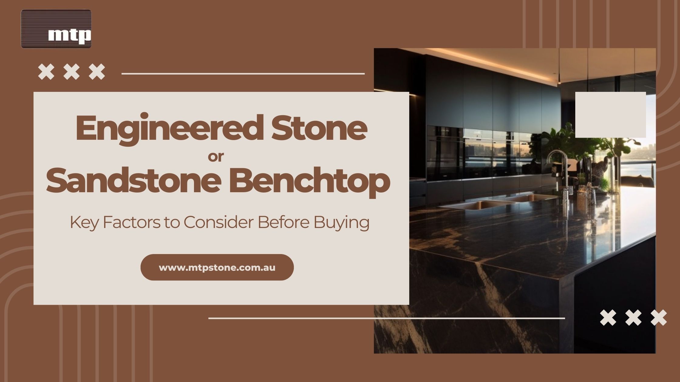 Engineered Stone or Sandstone Benchtop? Key Factors to Consider Before Buying