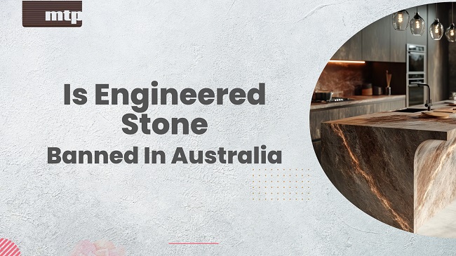 Is Engineered Stone Banned in Australia?